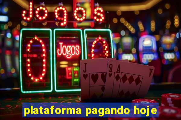plataforma pagando hoje